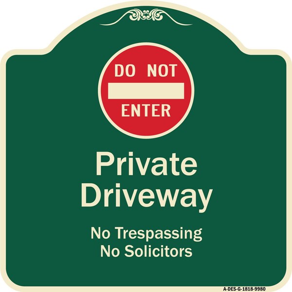 Designer Series-Do Not Enter Private Driveway No Trespassing Or Solicitors Wit, 18" H, G-1818-9980